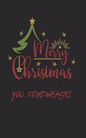 Merry Christmas You Crapweasel Insult Journal: Perfect present, lined notebook, 6 x 9 inches (Alternative Christmas Card)