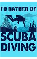 I'd Rather Be Scuba Diving