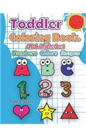 Toddler Coloring Book. ABC Alphabet - Numbers Colors Shapes.