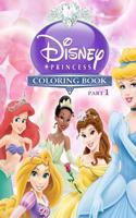 Disney Princess Coloring Book Part 1: Awesome Book for Girls