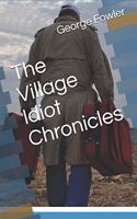 Village Idiot Chronicles