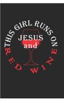 This Girl Runs on Jesus and Red Wine Journal / Notebook