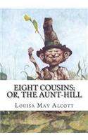 Eight Cousins; Or, The Aunt-Hill