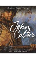 John Colter: The Life and Legacy of America's First Mountain Man