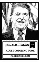 Ronald Reagan Adult Coloring Book: 40th President of United States and Hollywood Actor, Republican Icon of Style and California Governor Inspired Adult Coloring Book