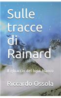 Sulle tracce di Rainard