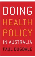 Doing Health Policy in Australia