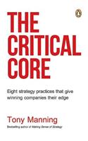 The Critical Core: Eight Strategy Practices That Give Winning Companies Their Edge