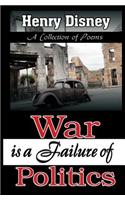 War is a Failure of Politics