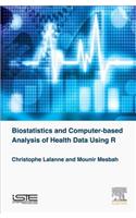 Biostatistics and Computer-Based Analysis of Health Data Using R