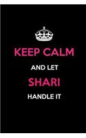 Keep Calm and Let Shari Handle It