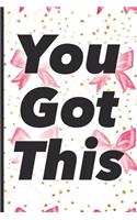 You Got This: Blank Lined Notebook Journal Diary Composition Notepad 120 Pages 6x9" Paperback (Female Empowerment)