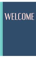 Welcome: 6 X 9 Guest Book Journal with 110 Pages for Family, Friends, and Visitors to Write Notes, Comments, and Memories