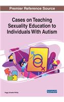 Cases on Teaching Sexuality Education to Individuals With Autism