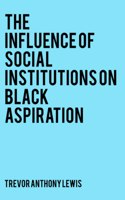 Influence of Social Institutions on Black Aspiration