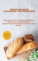 Bread Machine Cookbook for Beginners