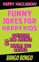 Funny Jokes for Happy Kids - Question and answer + Would you Rather - Illustrated