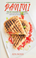 A Complete Guide to Making Tasty and Original Panini for Any Occasion (100 + Recipes)