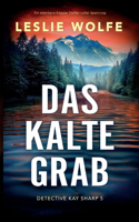 kalte Grab: Ein atemberaubender Thriller voller Spannung