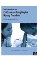 Fundamental Aspects of Children's and Young People's Nursing Procedures