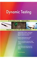 Dynamic Testing A Complete Guide - 2020 Edition