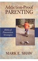 Addiction-Proof Parenting