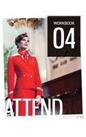 The Cabin Crew Aircademy - Workbook 4 Attend