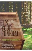 It's Your Funeral