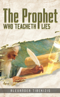 Prophet Who Teacheth Lies