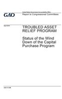 Troubled Asset Relief Program, status of the wind down of the Capital Purchase Program: report to congressional committees.