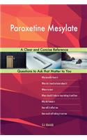 Paroxetine Mesylate; A Clear and Concise Reference