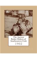Ancient Basket Makers of Southeastern Utah