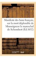 Manifeste Des Bons Français, Sur La Mort Déplorable de Monseigneur Le Mareschal de Schombert: (Histoire)