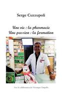 Une vie: la pharmacie. Une passion: la formation.