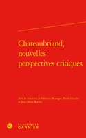 Chateaubriand, Nouvelles Perspectives Critiques