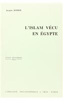 L'Islam Vecu En Egypte (1945-1975)