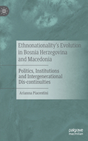 Ethnonationality's Evolution in Bosnia Herzegovina and Macedonia