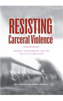 Resisting Carceral Violence