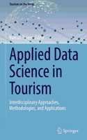 Applied Data Science in Tourism: Interdisciplinary Approaches, Methodologies, and Applications(Tourism on the Verge)