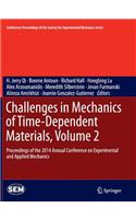 Challenges in Mechanics of Time-Dependent Materials, Volume 2