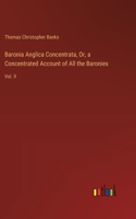 Baronia Anglica Concentrata, Or, a Concentrated Account of All the Baronies