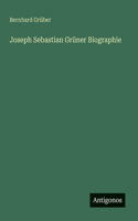 Joseph Sebastian Grüner Biographie