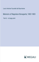 Memoirs of Napoleon Bonaparte; 1802-1803
