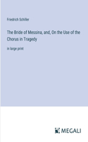 The Bride of Messina, and, On the Use of the Chorus in Tragedy