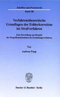 Verfahrenstheoretische Grundlagen Der Fehlerkorrektur Im Strafverfahren