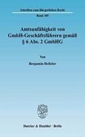 Amtsunfahigkeit Von Gmbh-Geschaftsfuhrern Gemass 6 Abs. 2 Gmbhg