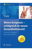 Meine Arztpraxis - Erfolgreich Im Neuen Gesundheitsmarkt