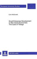 Small Enterprise Development in Mini Island Economies: The Case of Tobago