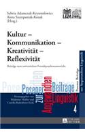 Kultur - Kommunikation - Kreativitaet - Reflexivitaet