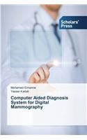 Computer Aided Diagnosis System for Digital Mammography